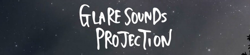 GLARE SOUNDS PROJECTION